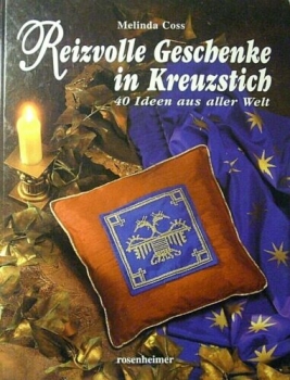 Reizvolle Geschenke in Kreuzstich - 40 Ideen aus aller Welt von Melinda Coss